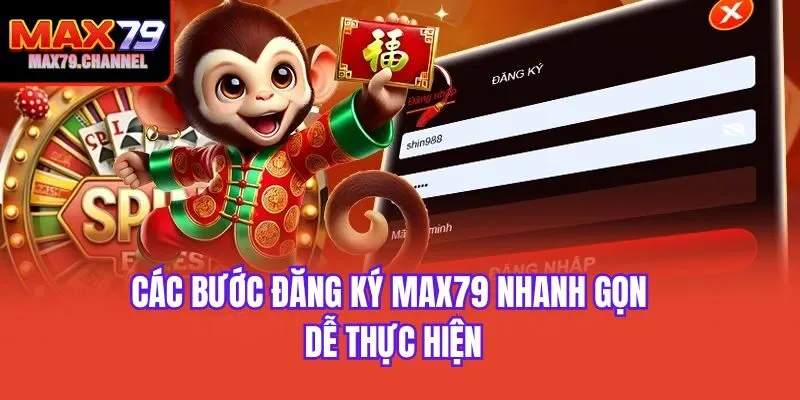 Các bước đăng ký Max79 nhanh gọn dễ thực hiện