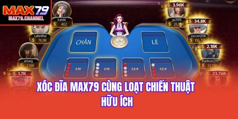 Xóc đĩa Max79 cùng loạt chiến thuật hữu ích