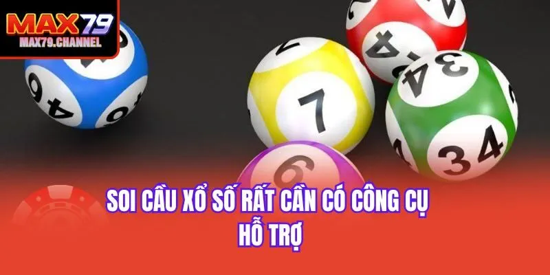 Soi cầu xổ số rất cần có công cụ hỗ trợ