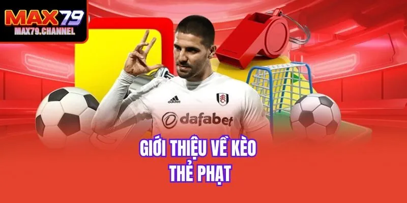 Giới thiệu về kèo thẻ phạt