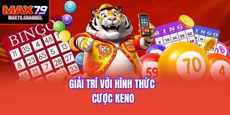 Giải trí với hình thức cược Keno