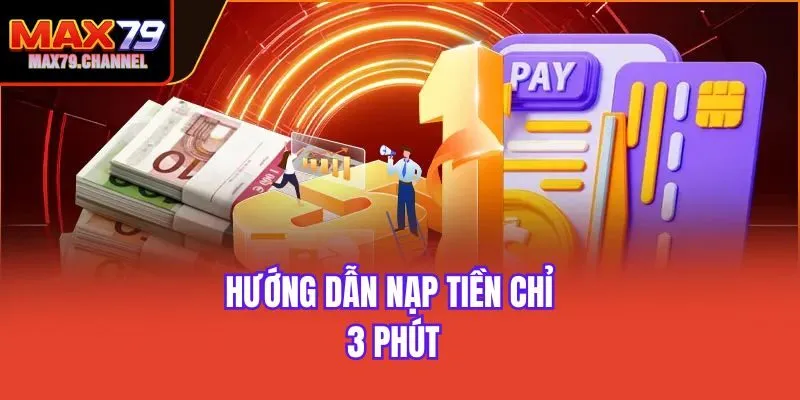 Hướng dẫn nạp tiền chỉ 3 phút
